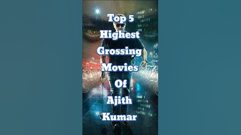 Top 5 Highest Grossing Movies of Ajith Kumar #shorts