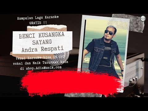 BENCI KUSANGKA SAYANG