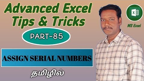 PART 85 - HOW TO ASSIGN SERIAL NUMBERS IN DIFFERENT WAYS IN MS EXCEL (TAMIL)