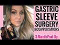 MY GASTRIC SLEEVE Experience & COMPLICATIONS!