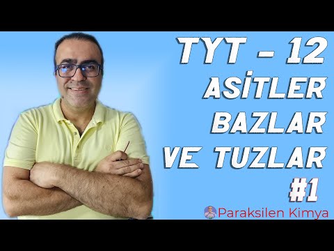 TYT - 12 - ASİTLER BAZLAR VE TUZLAR - 1. VİDEO ( pdf )