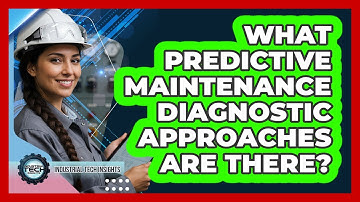 What Predictive Maintenance Diagnostic Approaches Are There?