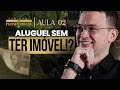 Como Receber Aluguel Sem Ter Imóvel (Fundos Imobiliários) - Aula 2