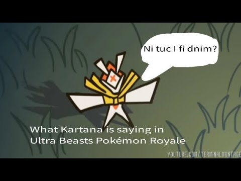 What Kartana is saying in @TerminalMontage Ultra Beast Battle Royale