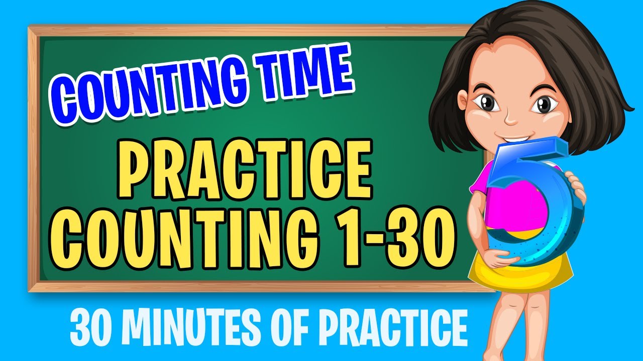 Counting to 30 30 Minute Practice Counting Time Counting Practice for All Ages YouTube
