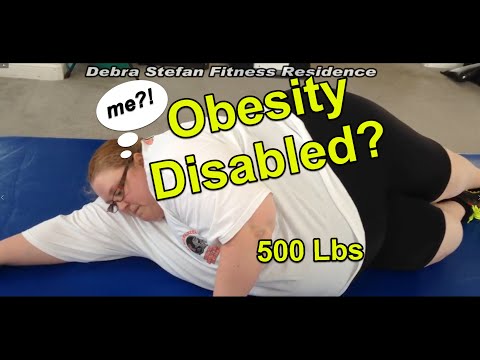 Obesity Disabled Definition by 500 Lbs Morbidly Obese Woman | Debra Stefan Fitness Weight Loss Camps