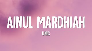 Unic - Ainul Mardhiah (Lirik)