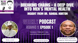 IHVP Season 2 Ep. 1: Breaking Chains - A Deep Dive into Men's Mental Health with Dr. Randal Horton