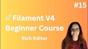 Filament V4 Beginners- tot Gevorderdencursus | Aflevering 15 | Rich Editor