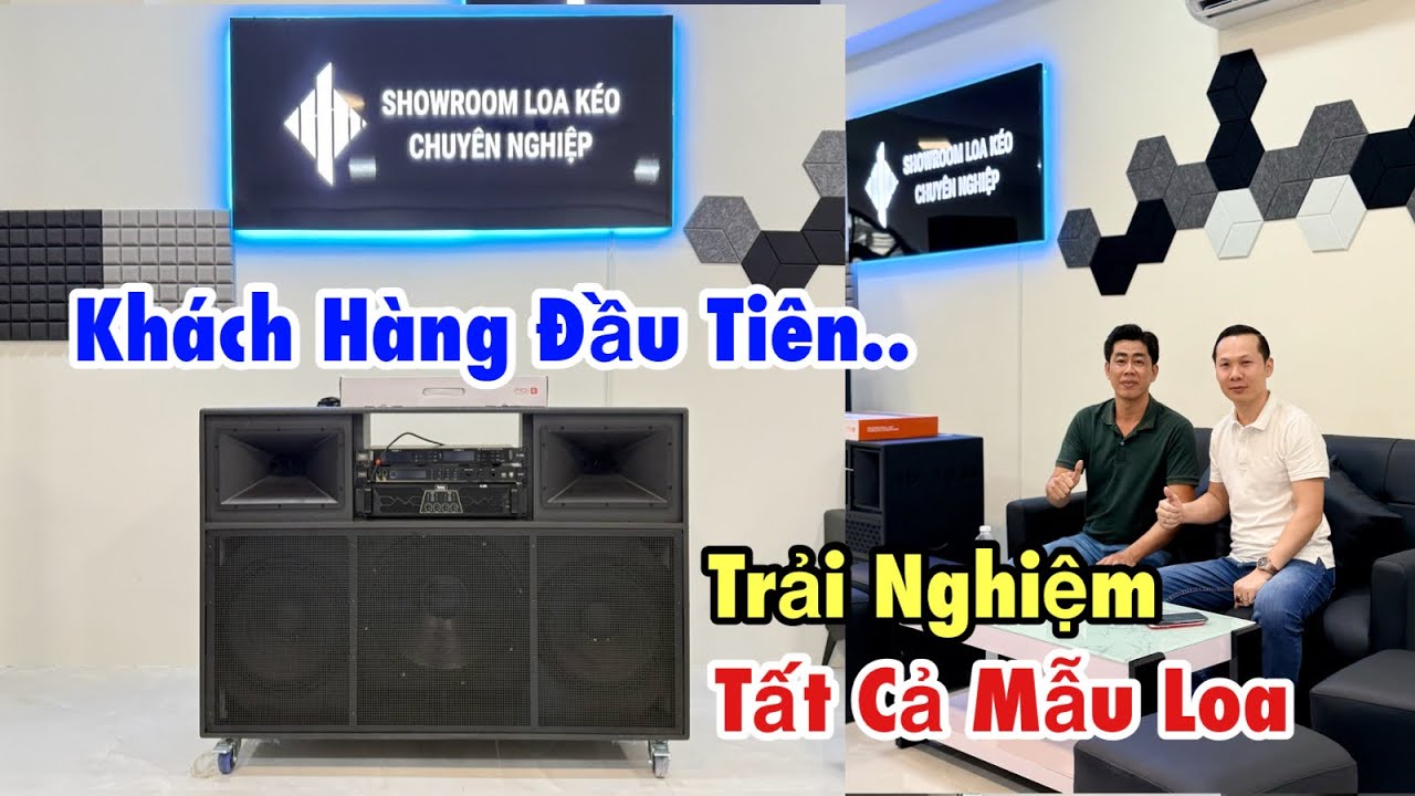 Khách Hàng Đầu Tiên “ Giới Thiệu - Tất Cả Mẫu Loa 2026 “ Tại Thanh Huy. LH 0799060299