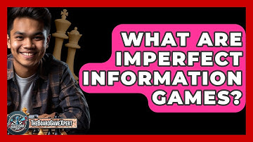 What Are Imperfect Information Games? - The Board Game Xpert