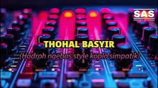 HADROH FULL BASS KOPLO STYLE SIMPATIK || Thohal Basyir
