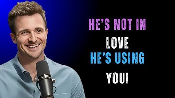 He’s Not in Love — He’s Using You! | 7 Warning Signs by Matthew Hussey