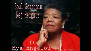 Nej Heightz ft Mya Angelou Soul searchin