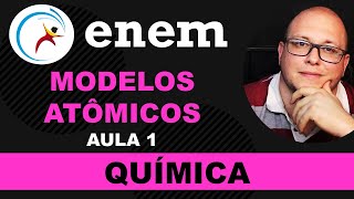 Curso ENEM -  QUÍMICA Aula 1 -  Modelos atômicos
