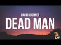 David kushner  dead man lyrics
