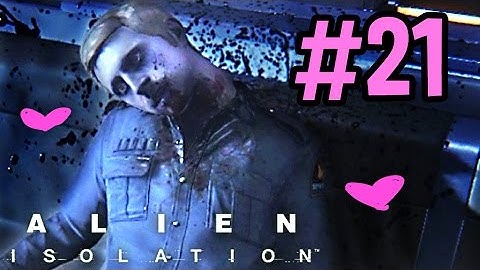 Alien: Isolation - Wanna Make Out?? - PART 21 - halfmoonjoe