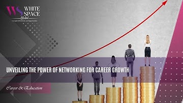 Unveiling the Power of Networking for Career Growth