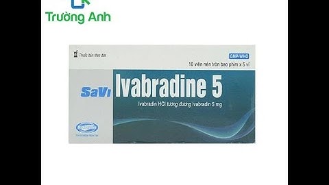 SaVi Ivabradine 5 - Thuốc điều trị triệu chứng đau thắt ngực