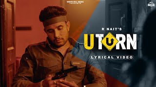 R NAIT Song : U Turn (Lyrical) | Ft. Shipra Goyal | Latest Punjabi Songs 2023 | Sad Punjabi Beats