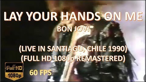 Bon Jovi - Lay Your Hands On Me (Live in Santiago, Chile 1990) (HD Remastered) (60FPS)