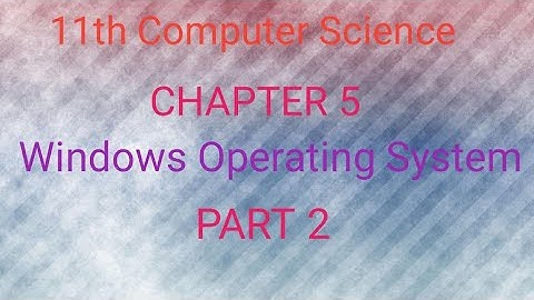 11th CA CT CA | Chapter 5 | English medium | working windows operating system | Part 2