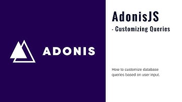 AdonisJS Tutorial - Customize Database Queries (2018)