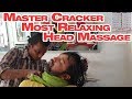 Master Cracker Most Relaxing Head Massage ever with Neck and Hair Cracking