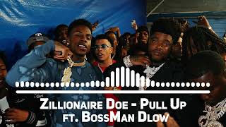 Zillionaire Doe - Pull Up ( ft. BossMan Dlow)