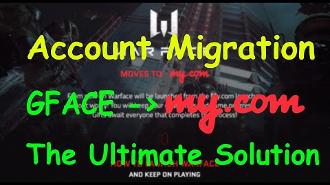 Warface Migration - ULTIMATE SOLUTION TO MOST PROBLEMS/2ND ACC MIGRATION (Unbinding Steam Account)