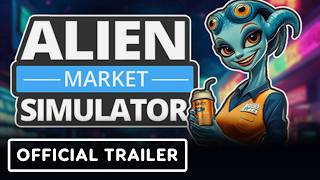 Alien Market Simulator - Official Full Release Date Trailer