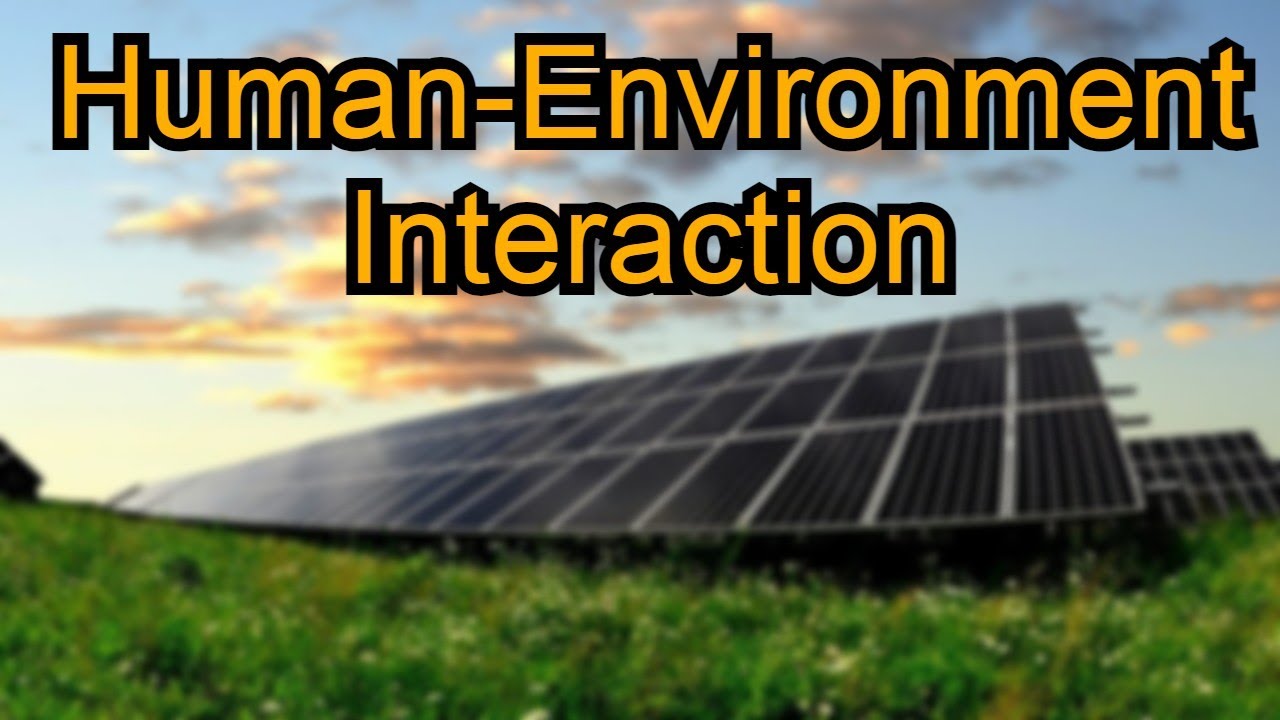 1.5: Possibilism, Sustainability, and Human-Environment Interaction! AP