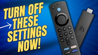 TURN OFF THESE FIRESTICK SETTINGS NOW!