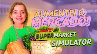 LEVEI A SÉRIO!!! O MERCADINHO DA FU ESTÁ CRESCENDO | SUPERMARKET SIMULATOR