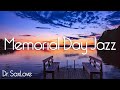 Memorial Day Smooth Jazz • 4 HOURS Smooth Jazz Saxophone Relaxing and Healing on Memorial Day