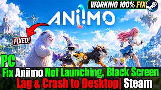 Fix Aniimo Not Launching, Black Screen, Lag & Crash to Desktop | Steam on PC