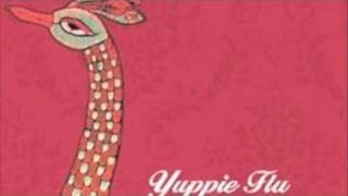 Video thumbnail of "Yuppie Flu - "Drained By Diamonds""