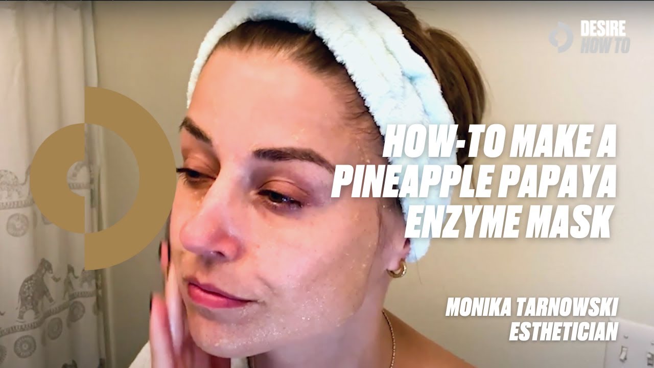 HowTo Make a Pineapple Papaya Enzyme Mask with Monika Tarnowski DIY