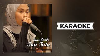 Suci Tacik - Tau Tatu Akustik | Karaoke