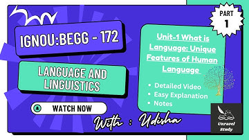 IGNOU | BEGG -172 Unit-1(PART-1)  What is Language: Unique Features of Human Language@UnravelStudy