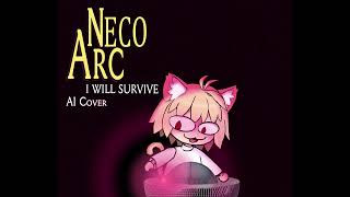 Neco Arc - I Will Survive (AI Cover)