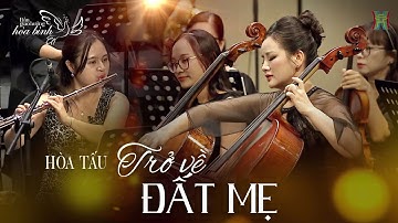 Trở Về Đất Mẹ | Dàn nhạc Giao hưởng Mùa Xuân | Bản giao hưởng hòa bình 2024