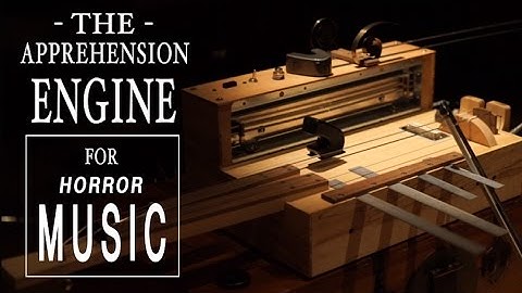 Horror Musical Instrument - The Apprehension Engine