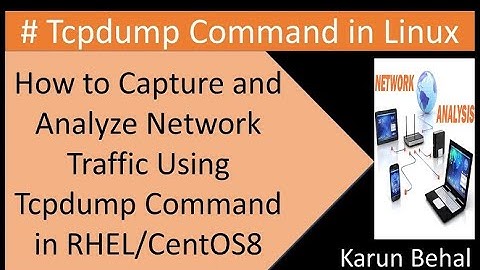 How to Capture and Analyze Network Traffic Using tcpdump Command in RHEL-8[Hindi]By Karun Behal