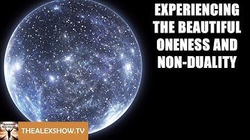 Experiencing the beautiful Oneness and non-duality - Episode 319