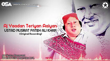 Aj Yaadan Teriyan Aaiyan | Ustad Nusrat Fateh Ali Khan | complete full version | OSA Worldwide