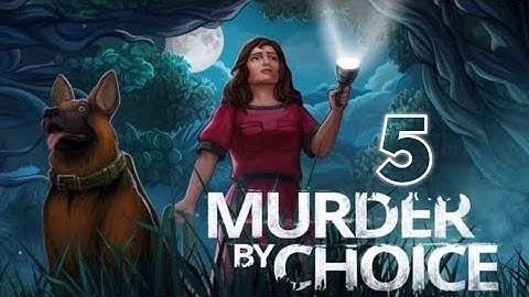 Murder By Choice gameplay walkthrough part 5 |(Android/ iOS) murder by choice game part 5