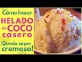 HELADO DE COCO casero 🥥 CON y SIN MÁQUINA HELADERA🍨 ¡MUY FÁCIL!