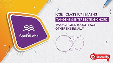 ICSE | Class 10th | Maths | Tangent and Intersecting Chord | Two Circles touch each other Externally