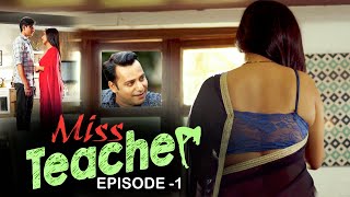 मिस टीचर - Miss Teacher | New Hindi Web Series | Episode - 1 | FWF Big Shorts